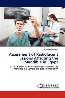 Assessment of Radiolucent Lesions Affecting the Mandible in Egypt 1