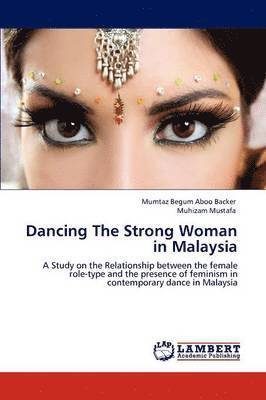 Dancing The Strong Woman in Malaysia 1