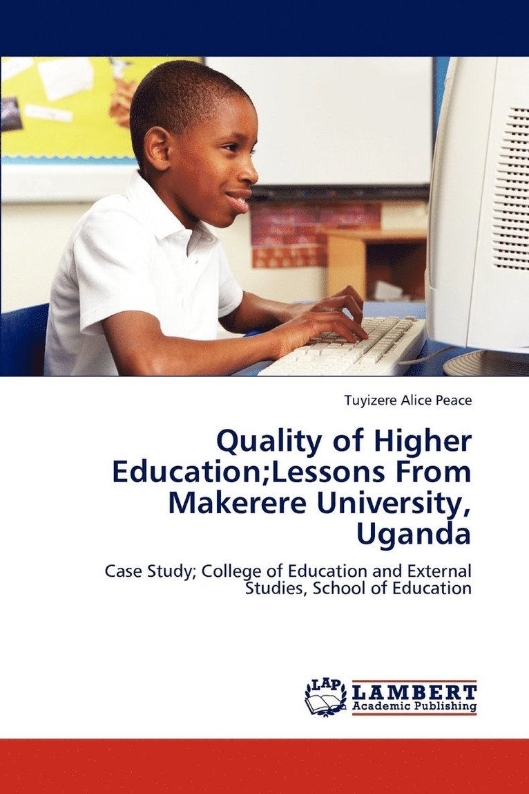 Quality of Higher Education;Lessons From Makerere University, Uganda 1