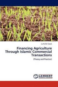 bokomslag Financing Agriculture Through Islamic Commercial Transactions