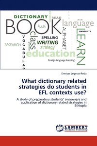 bokomslag What dictionary related strategies do students in EFL contexts use?
