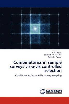 Combinatorics in sample surveys vis-a-vis controlled selection 1
