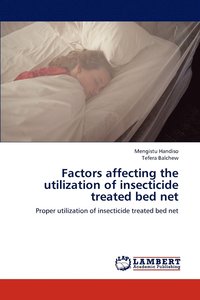 bokomslag Factors affecting the utilization of insecticide treated bed net