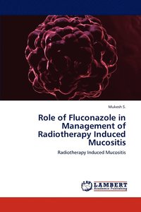 bokomslag Role of Fluconazole in Management of Radiotherapy Induced Mucositis