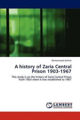 A history of Zaria Central Prison 1903-1967 1