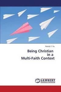 bokomslag Being Christian in a Multi-Faith Context