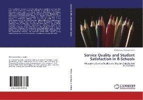 Service Quality and Student Satisfaction in B-Schools 1