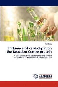 bokomslag Influence of Cardiolipin on the Reaction Centre Protein