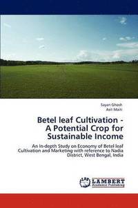 bokomslag Betel Leaf Cultivation - A Potential Crop for Sustainable Income