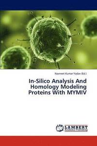 bokomslag In-Silico Analysis and Homology Modeling Proteins with Mymiv