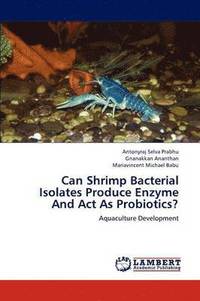 bokomslag Can Shrimp Bacterial Isolates Produce Enzyme And Act As Probiotics?