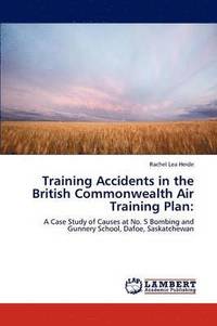 bokomslag Training Accidents in the British Commonwealth Air Training Plan