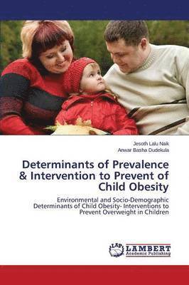 Determinants of Prevalence & Intervention to Prevent of Child Obesity 1