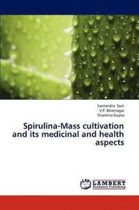 bokomslag Spirulina-Mass Cultivation and Its Medicinal and Health Aspects