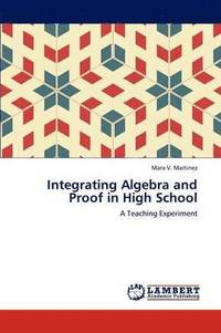 bokomslag Integrating Algebra and Proof in High School