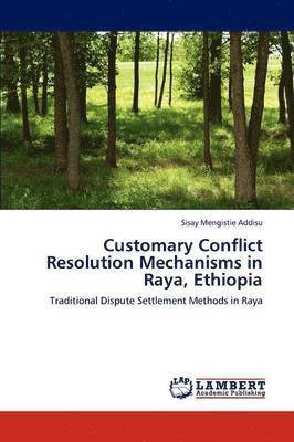 Customary Conflict Resolution Mechanisms in Raya, Ethiopia 1