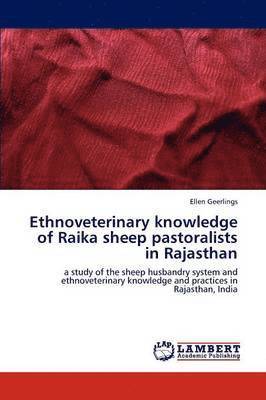 Ethnoveterinary Knowledge of Raika Sheep Pastoralists in Rajasthan 1