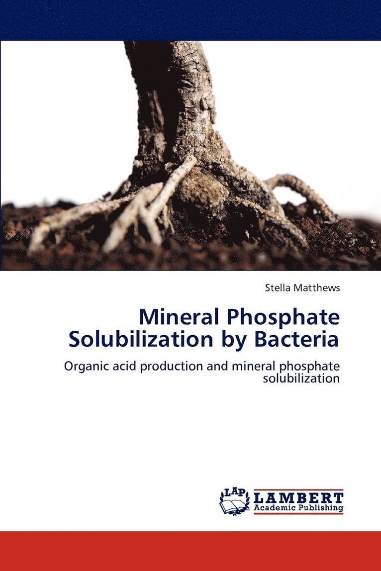 Mineral Phosphate Solubilization by Bacteria 1