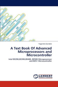 bokomslag A Text Book of Advanced Microprocessors and Microcontroller