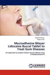 bokomslag Mucoadhesive Bilayer Lidocaine Buccal Tablet to Treat Gum Diseases