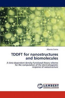 Tddft for Nanostructures and Biomolecules 1