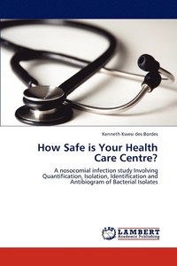 bokomslag How Safe is Your Health Care Centre?