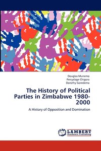 bokomslag The History of Political Parties in Zimbabwe 1980-2000