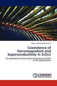 bokomslag Coexistence of Ferromagnetism and Superconductivity in ZrZn2