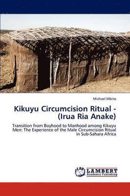 Kikuyu Circumcision Ritual - (Irua RIA Anake) 1