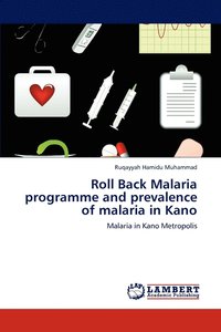 bokomslag Roll Back Malaria Programme and Prevalence of Malaria in Kano