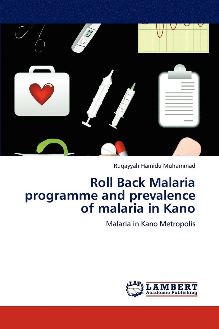 Roll Back Malaria Programme and Prevalence of Malaria in Kano 1