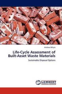 bokomslag Life-Cycle Assessment of Built-Asset Waste Materials