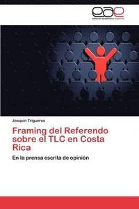bokomslag Framing del Referendo sobre el TLC en Costa Rica