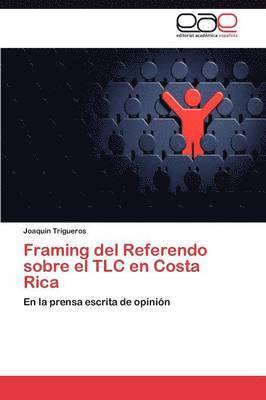 bokomslag Framing del Referendo sobre el TLC en Costa Rica