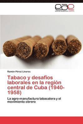 bokomslag Tabaco y desafíos laborales en la región central de Cuba (1940-1958)