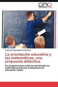 bokomslag La orientacin educativa y las matemticas, una propuesta didctica