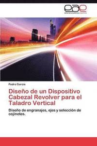 bokomslag Diseno de Un Dispositivo Cabezal Revolver Para El Taladro Vertical