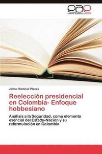 bokomslag Reeleccion Presidencial En Colombia- Enfoque Hobbesiano