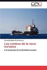 bokomslag Los rumbos de la nave europea