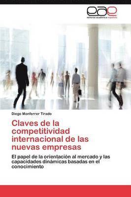 Claves de la competitividad internacional de las nuevas empresas 1