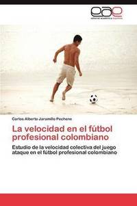 bokomslag La Velocidad En El Futbol Profesional Colombiano