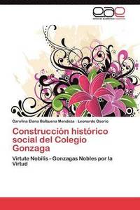 bokomslag Construccin histrico social del Colegio Gonzaga