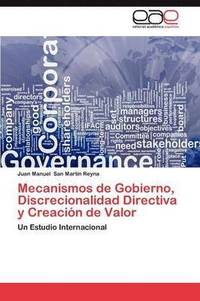 bokomslag Mecanismos de Gobierno, Discrecionalidad Directiva y Creacion de Valor