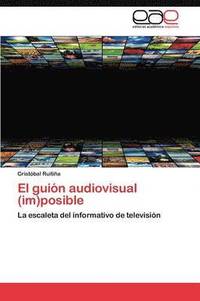bokomslag El Guion Audiovisual (Im)Posible