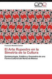 bokomslag El Arte Rupestre en la Simetra de la Cultura