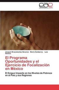 bokomslag El Programa Oportunidades y el Ejercicio de Focalizacin en Mxico