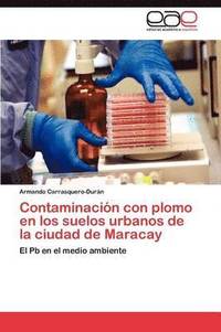 bokomslag Contaminacion Con Plomo En Los Suelos Urbanos de La Ciudad de Maracay