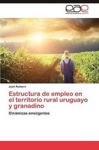 bokomslag Estructura de empleo en el territorio rural uruguayo y granadino