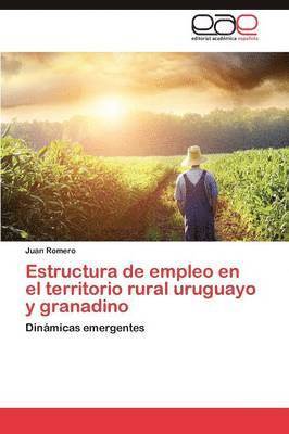 Estructura de empleo en el territorio rural uruguayo y granadino 1