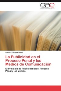 bokomslag La Publicidad en el Proceso Penal y los Medios de Comunicacin